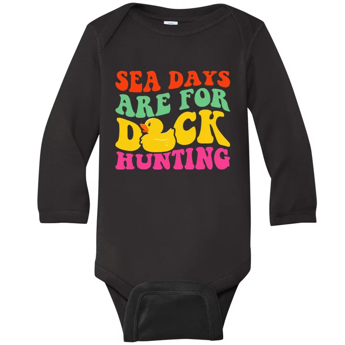 Cruising Sea Days Are For Duck Hunting Rubber Duck Baby Long Sleeve Bodysuit