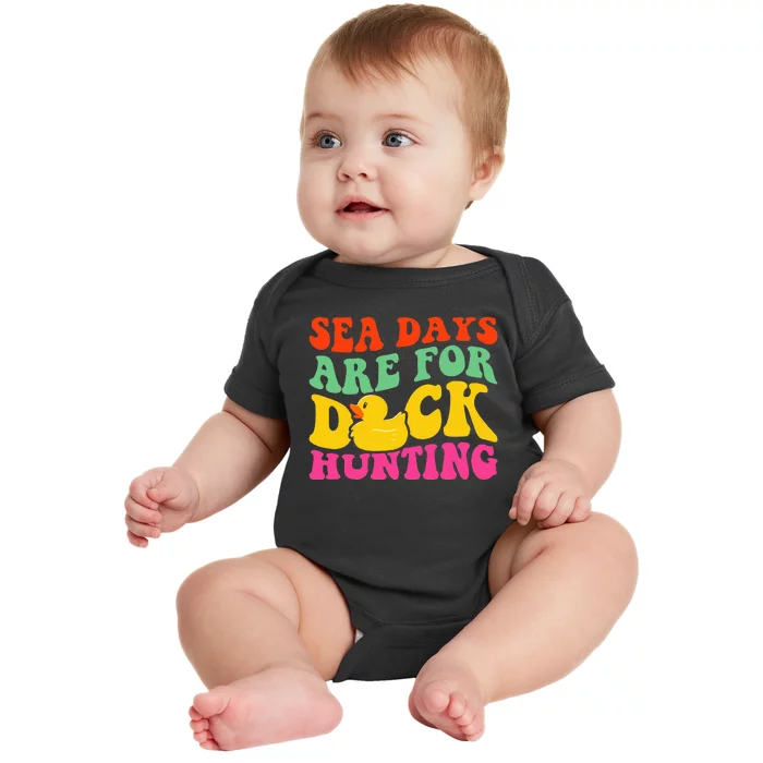 Cruising Sea Days Are For Duck Hunting Rubber Duck Baby Bodysuit