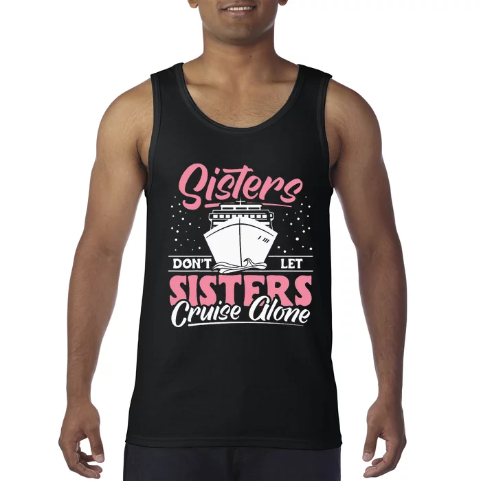 Cruising Sisters Don't Let Sisters Cruise Alone Vacation Tank Top