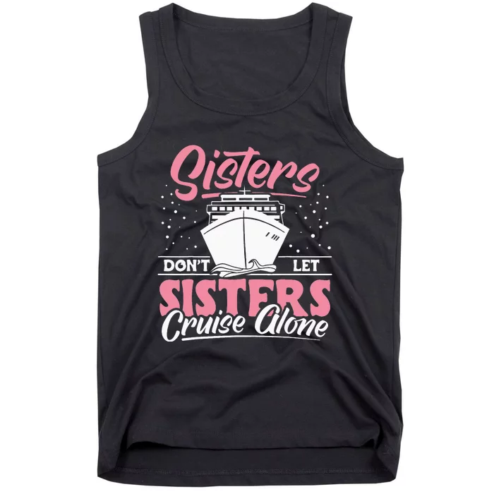 Cruising Sisters Don't Let Sisters Cruise Alone Vacation Tank Top