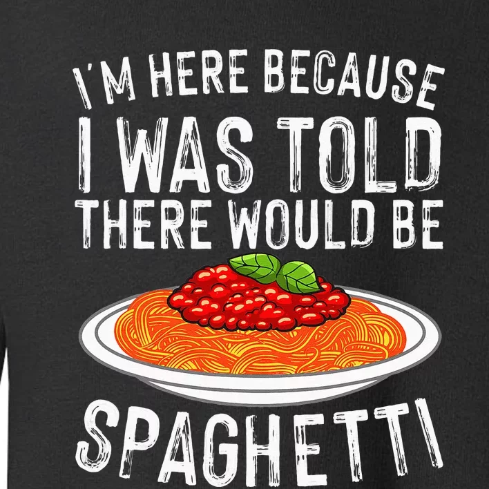 Cute Spaghetti Design For Men Women Spaghetti Pasta Lovers Toddler Sweatshirt