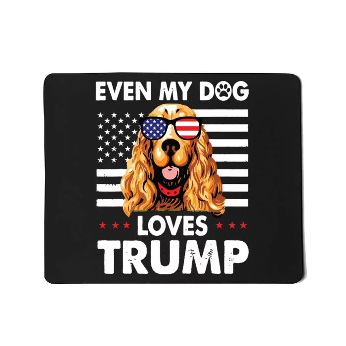 Cocker Spaniel Even My Dog Loves Trump Funny Mousepad