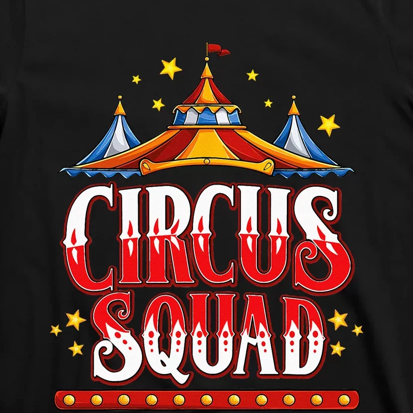 Circus Squad Event Carnival Staff Birthday Party Theme Show T-Shirt