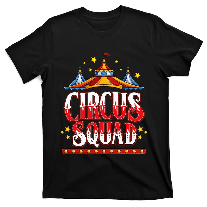 Circus Squad Event Carnival Staff Birthday Party Theme Show T-Shirt