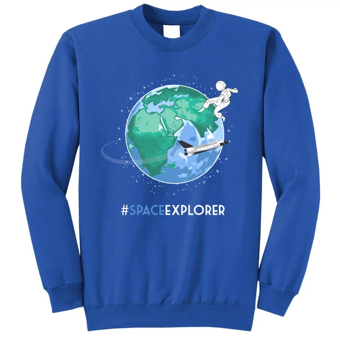 Cool Space Explorer Shuttle Astronaut Earth Cute Gift Tall Sweatshirt