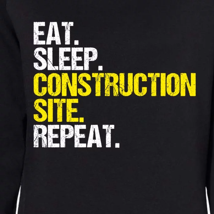 Construction Site Eat Sleep Construction Worker Gift Womens California Wash Sweatshirt