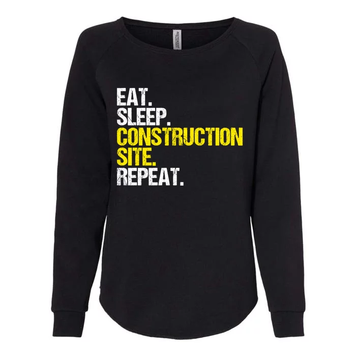 Construction Site Eat Sleep Construction Worker Gift Womens California Wash Sweatshirt