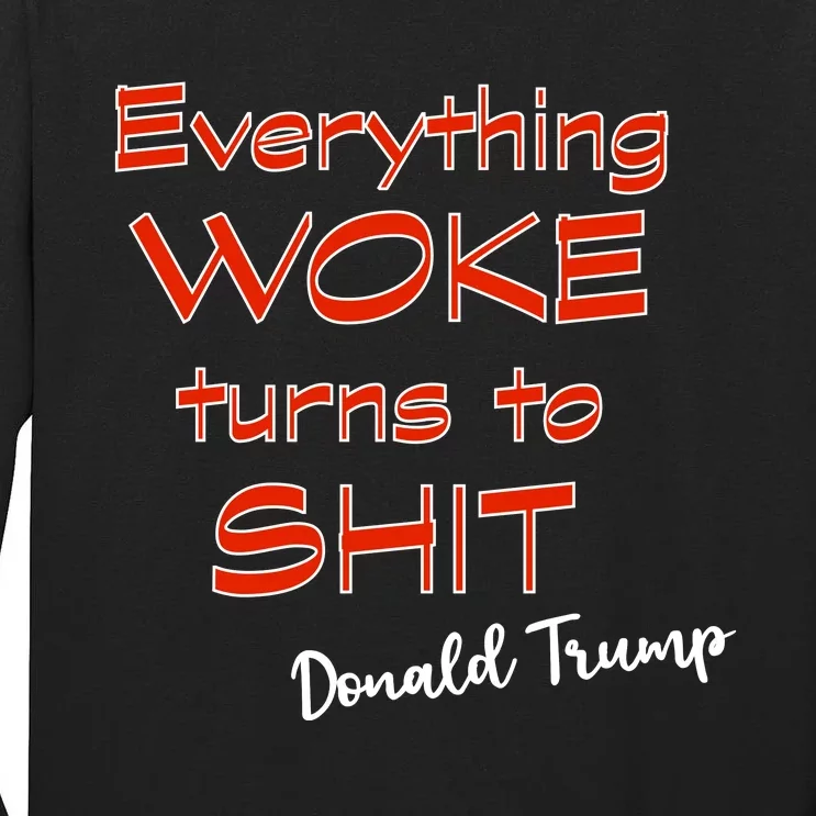 Confucius Says Everything Woke Turns To Shxt Donald J Trump Tall Long Sleeve T-Shirt