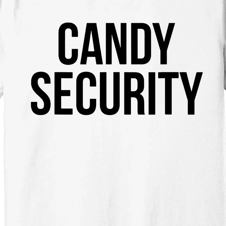 Candy Security Funny Halloween Costume For Parents Premium T-Shirt