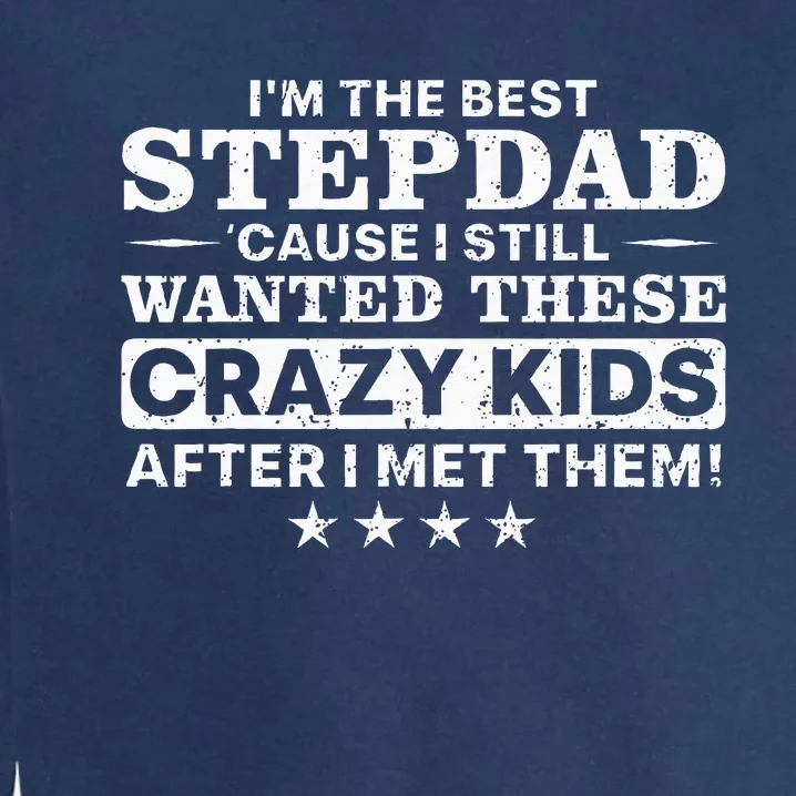 Cool Stepdad For Men Father Step Dad Parenthood Stepfather Garment-Dyed Sweatshirt