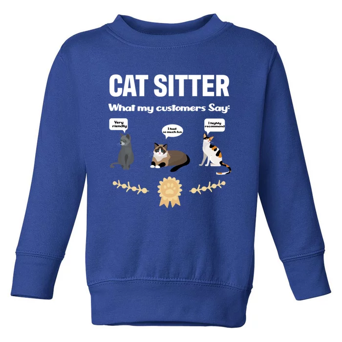 Cat Sitter Funny Cat Breeds What My Customers Say About Me Gift Toddler Sweatshirt