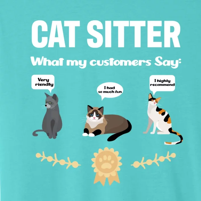 Cat Sitter Funny Cat Breeds What My Customers Say About Me Gift ChromaSoft Performance T-Shirt