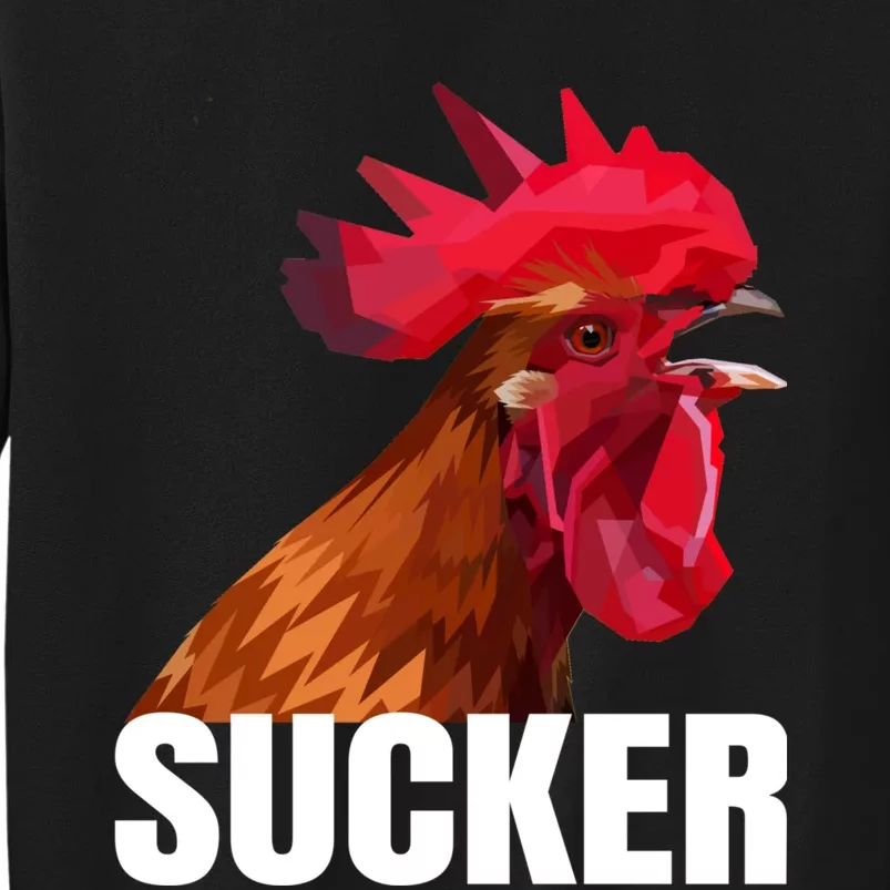 Cock Sucker Funny Rooster Joke Tall Sweatshirt