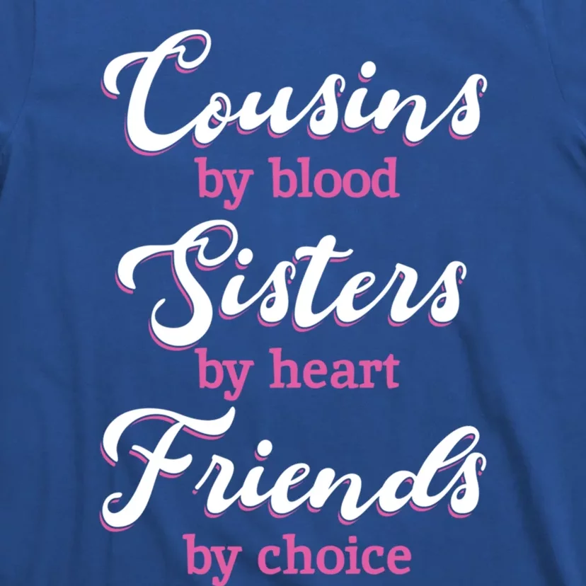 Cousins Sisters Friends Relatives Family Niece Aunt Uncle Gift T-Shirt