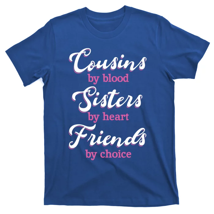 Cousins Sisters Friends Relatives Family Niece Aunt Uncle Gift T-Shirt