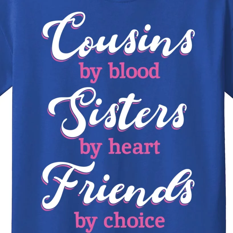 Cousins Sisters Friends Relatives Family Niece Aunt Uncle Gift Kids T-Shirt