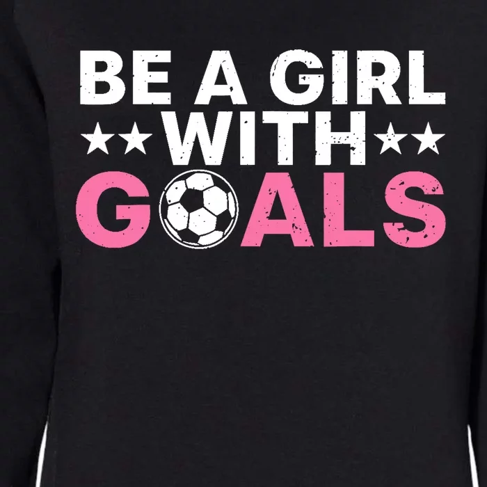 Cool Soccer For Wo Girl Football Soccer Lovers Sayings Womens California Wash Sweatshirt