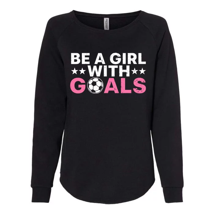 Cool Soccer For Wo Girl Football Soccer Lovers Sayings Womens California Wash Sweatshirt