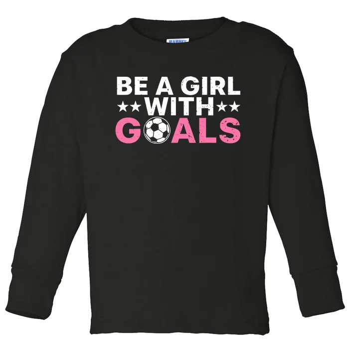 Cool Soccer For Wo Girl Football Soccer Lovers Sayings Toddler Long Sleeve Shirt