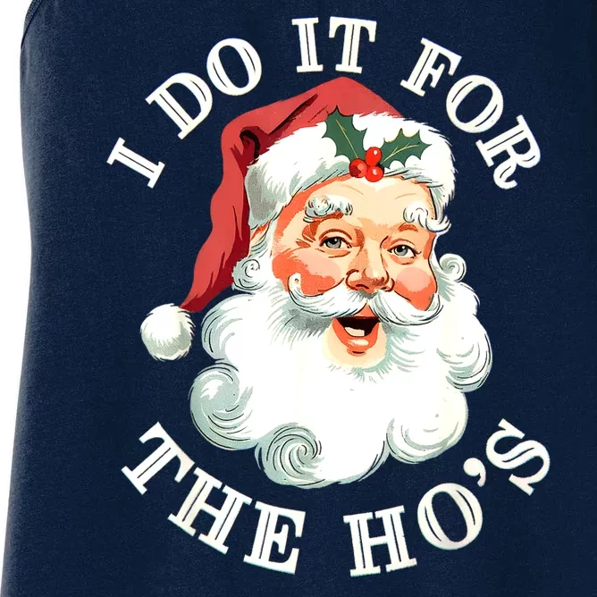 Christmas Santa Face I Do It For The Hos Funny Inappropriate Xmas Gift Women's Racerback Tank