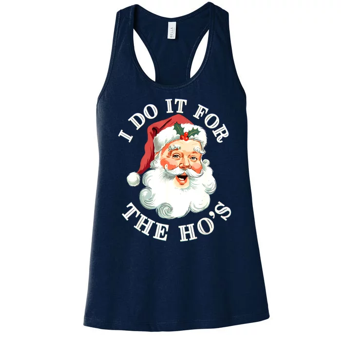 Christmas Santa Face I Do It For The Hos Funny Inappropriate Xmas Gift Women's Racerback Tank