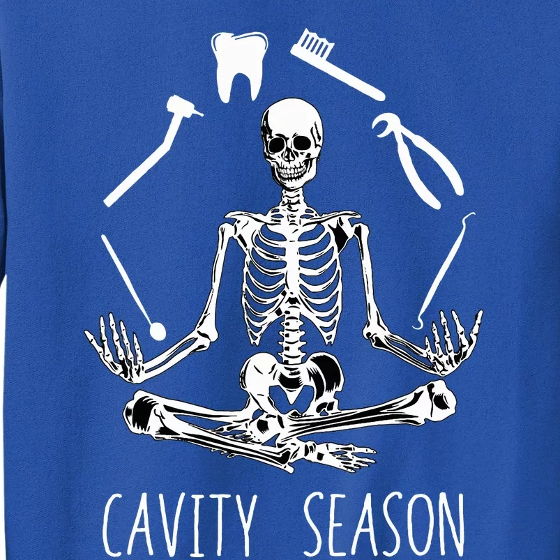 Cavity Season Funny Dentist Skeleton Halloween Dental Tall Sweatshirt