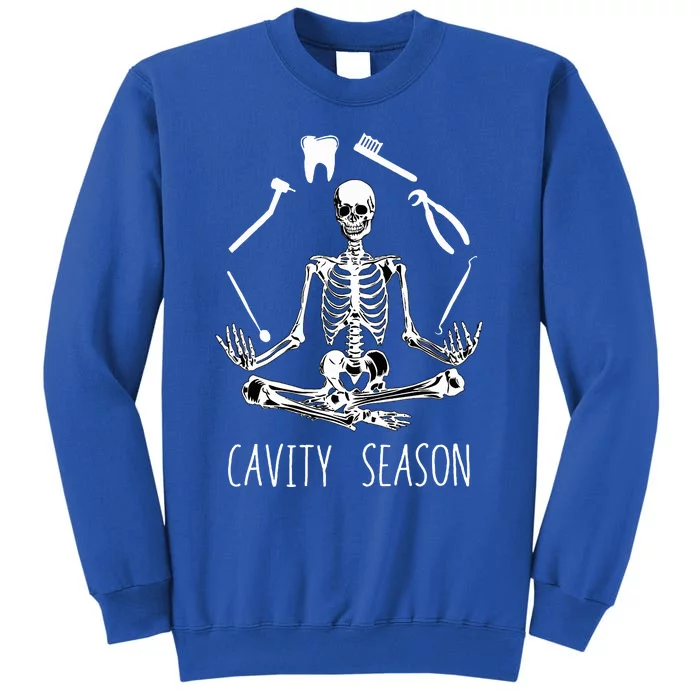 Cavity Season Funny Dentist Skeleton Halloween Dental Tall Sweatshirt