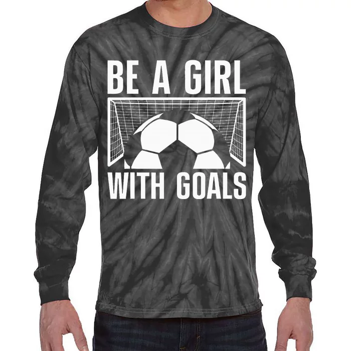 Cool Soccer Football Soccer Lovers Sayings Tie-Dye Long Sleeve Shirt