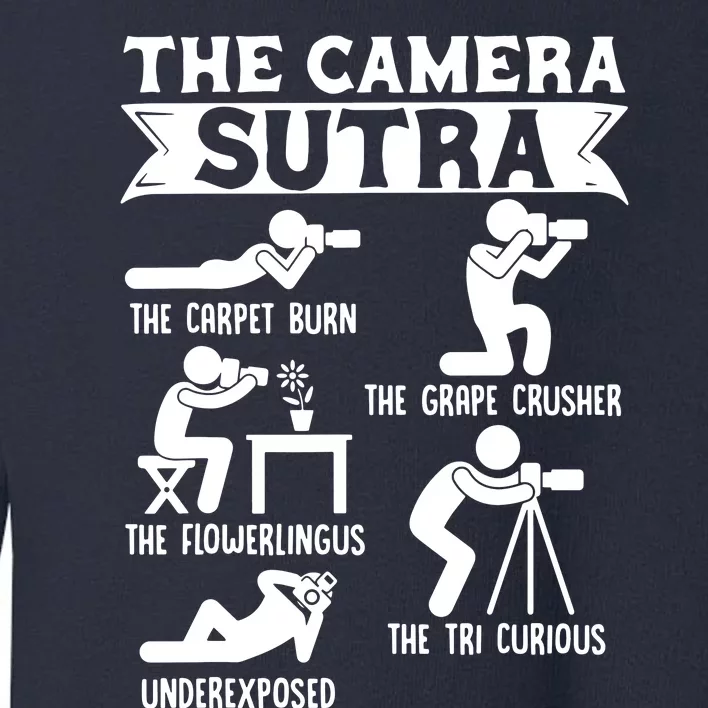 Camera Sutra Funny Photographer Pose Photography Toddler Sweatshirt