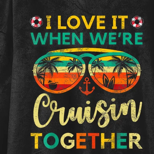 Cruise Ship Family Friends Matching Vacation Trip I Love It Hooded Wearable Blanket