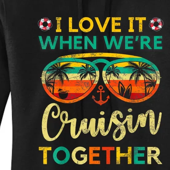 Cruise Ship Family Friends Matching Vacation Trip I Love It Women's Pullover Hoodie