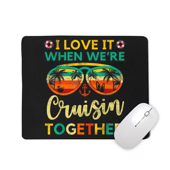 Cruise Ship Family Friends Matching Vacation Trip I Love It Mousepad