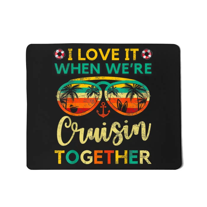 Cruise Ship Family Friends Matching Vacation Trip I Love It Mousepad