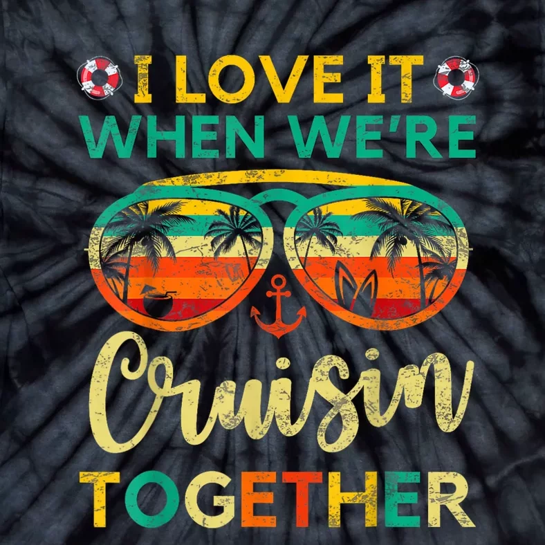 Cruise Ship Family Friends Matching Vacation Trip I Love It Tie-Dye T-Shirt