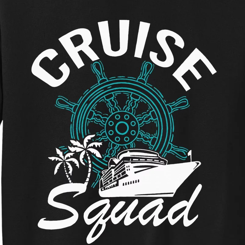 Cruise Squad Family Matching Cruise Trip Vacation Designs Tall Sweatshirt