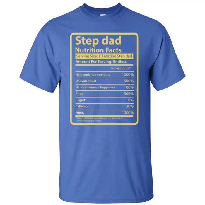 Cool Stepdad Funny FatherS Day Step Dad Nutritional Facts Cute Gift Tall T-Shirt