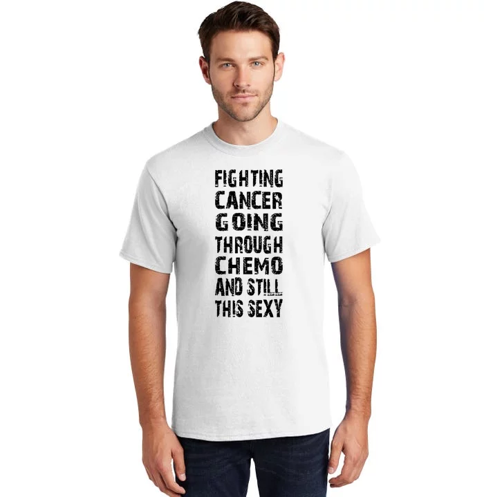 Cancer Survivor Fighting Cancer Going Through Chemo Tall T-Shirt