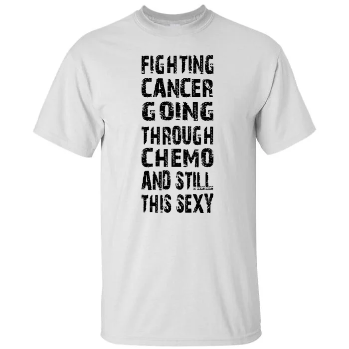 Cancer Survivor Fighting Cancer Going Through Chemo Tall T-Shirt