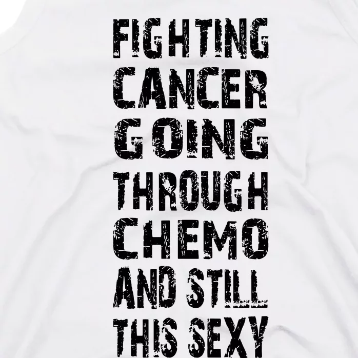 Cancer Survivor Fighting Cancer Going Through Chemo Tank Top