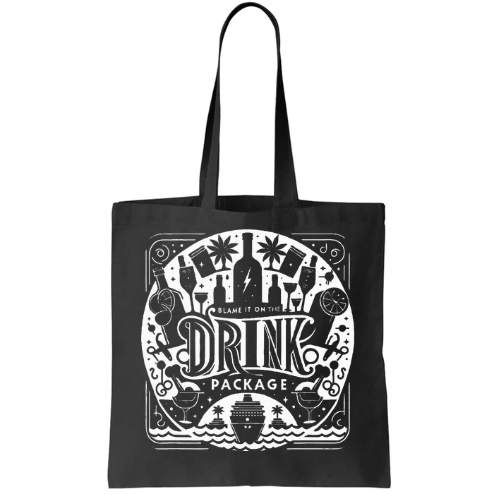 Cruise Ship Funny Cruising Blame It On The Drink Package Tote Bag