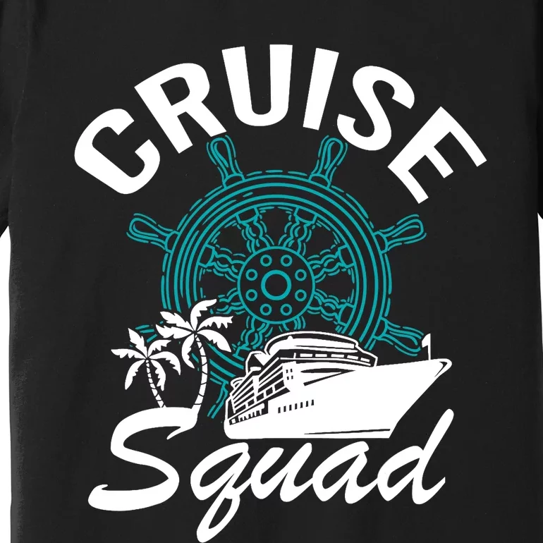 Cruise Squad Family Matching Cruise Trip Vacation Designs Premium T-Shirt