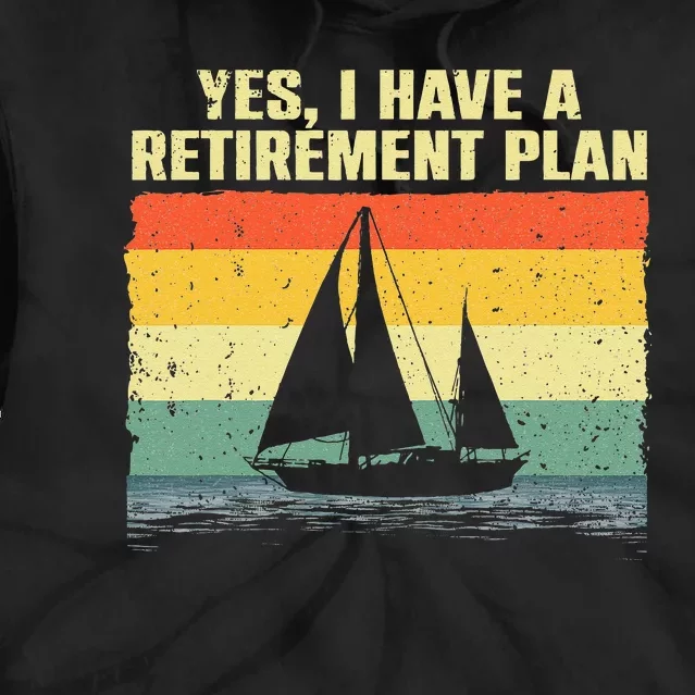 Cool Sailing For Men Women Retirement Plan Boating Sailboat Tie Dye Hoodie