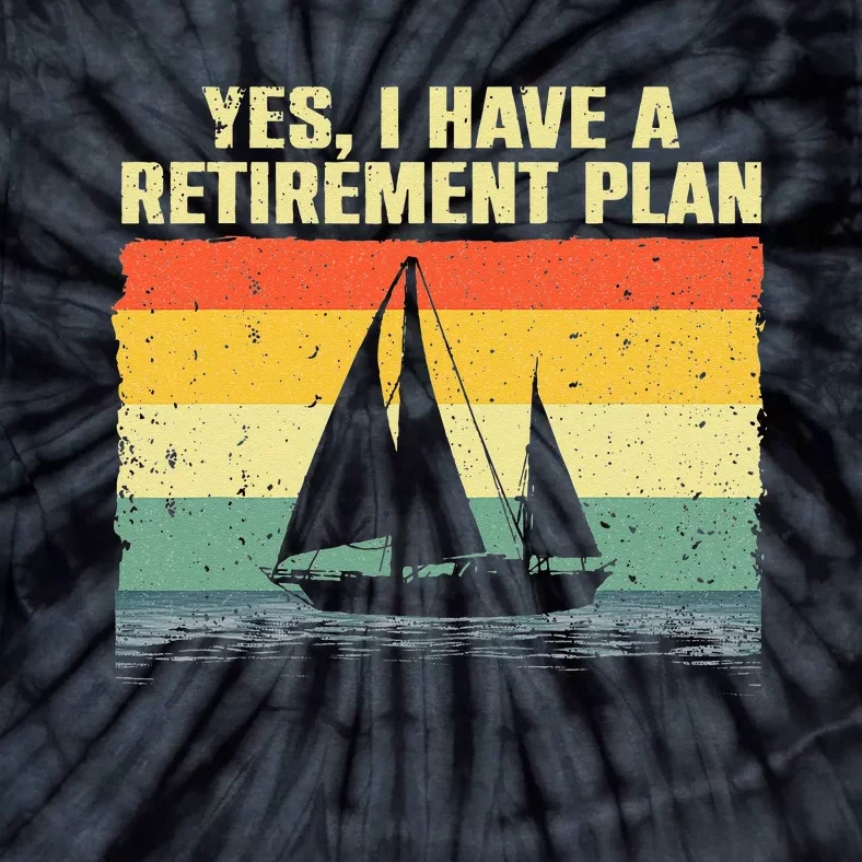 Cool Sailing For Men Women Retirement Plan Boating Sailboat Tie-Dye T-Shirt