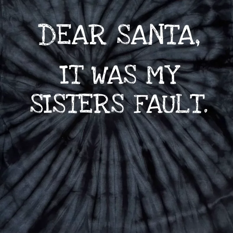 Christmas Sisters Fault Siblings Joke Tie-Dye T-Shirt