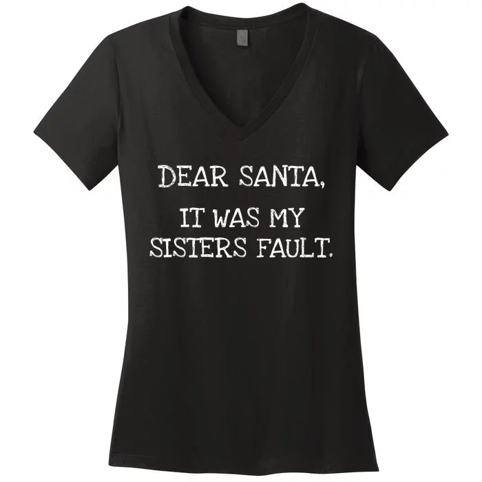 Christmas Sisters Fault Siblings Joke Women's V-Neck T-Shirt