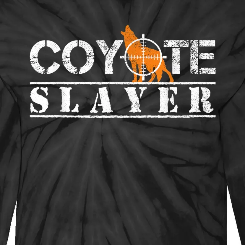 Coyote Slayer Funny Hunting For Coyote Hunters Tie-Dye Long Sleeve Shirt