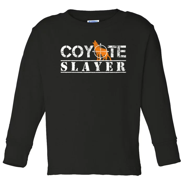 Coyote Slayer Funny Hunting For Coyote Hunters Toddler Long Sleeve Shirt