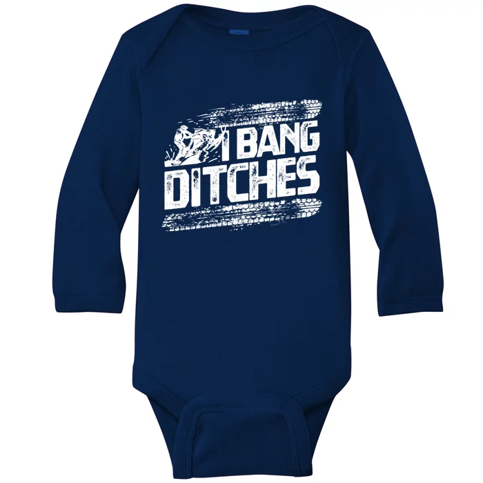 Cool Snowmobile Gift I Bang Ditches Snowmobiling Baby Long Sleeve Bodysuit