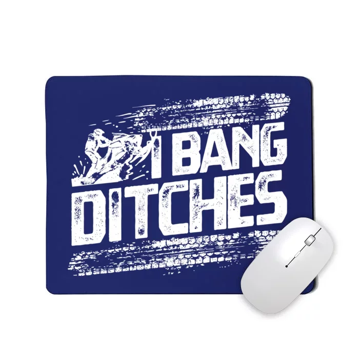 Cool Snowmobile Gift I Bang Ditches Snowmobiling Mousepad