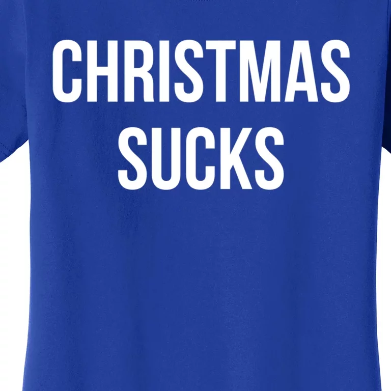 Christmas Sucks Great Gift Women's T-Shirt